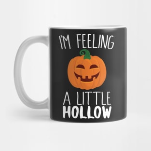 I'm Feeling A Little Hollow Mug